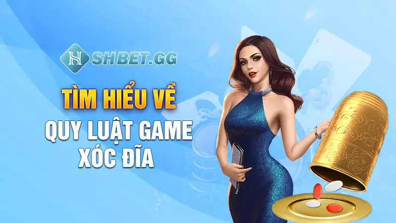 Những quy luật game Xóc Đĩa trên điện thoại chuẩn nhất 2 Tìm hiểu về quy luật game xóc đĩa
