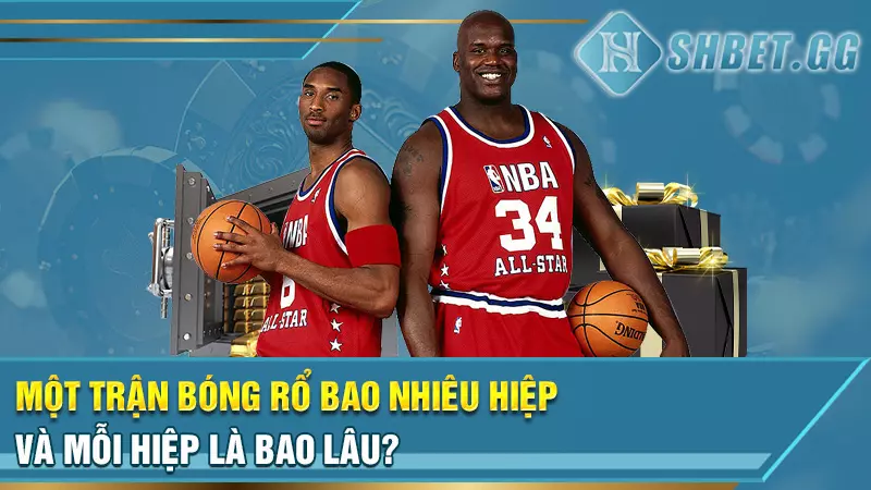 Một trận bóng rổ bao nhiêu hiệp trong một cuộc thi đấu 3 Một trận bóng rổ bao nhiêu hiệp và mỗi hiệp là bao lâu?