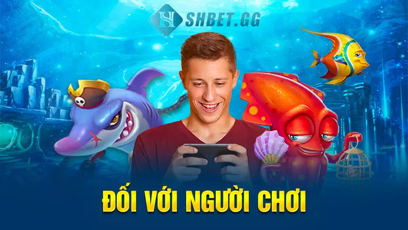 Cách chỉnh máy bắn cá đỉnh cao dành cho cược thủ 7 Đối với người chơi