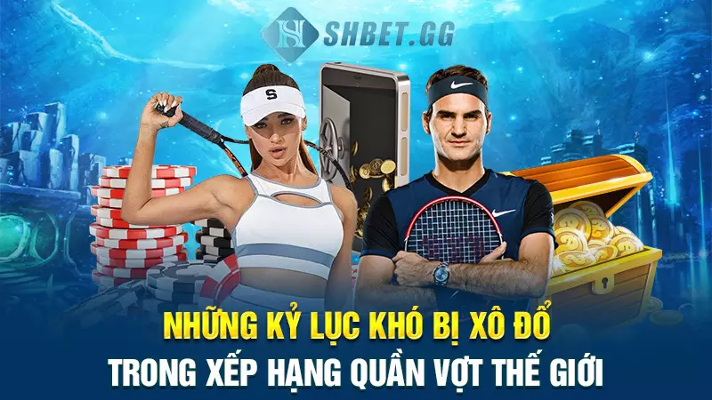 Xếp hạng quần vợt thế giới: Đánh giá hiệu quả các tay vợt 6 Những kỷ lục khó bị xô đổ trong xếp hạng quần vợt thế giới